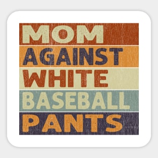 Mom Against White Baseball Pants Baseball Mom Sticker